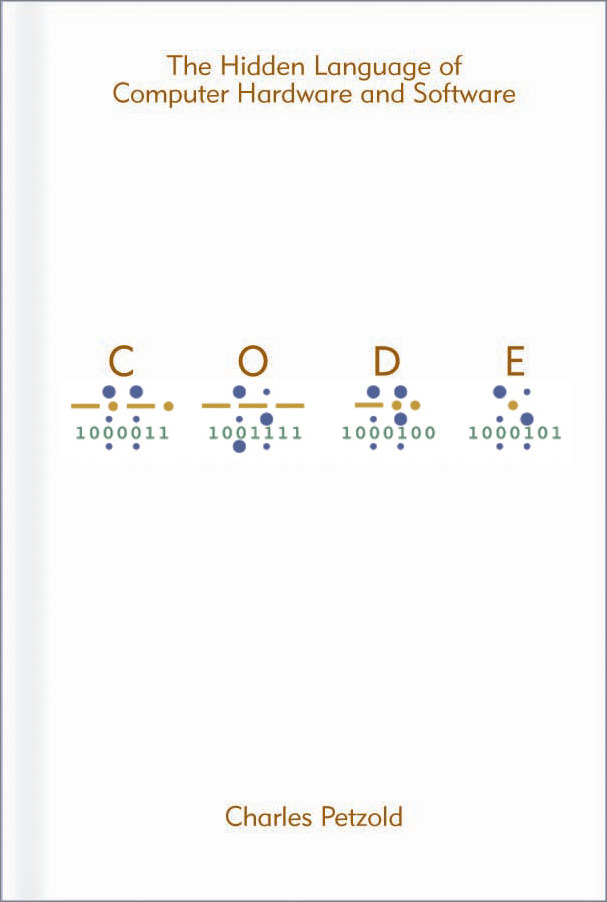 Code: The Hidden Language of Computer Hardware and Software (Gibald Villemin's Library)