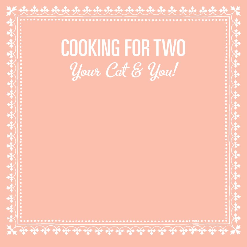 cookingfortwo yourcatandyou