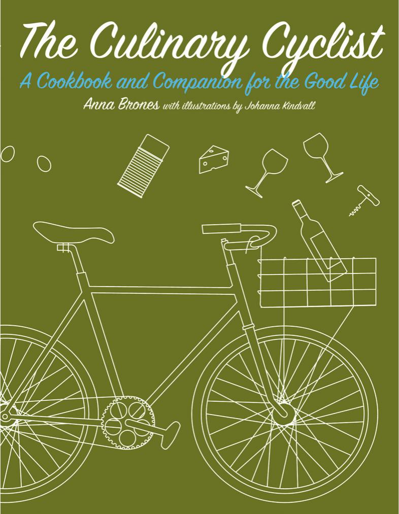 Culinary Cyclist: A Cookbook and Companion for the Good Life